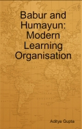 Babur and Humayun: Modern Learning Organisation
